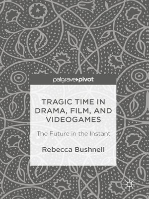 cover image of Tragic Time in Drama, Film, and Videogames